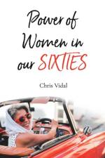 Power of Women in Our Sixties af Chris Vidal