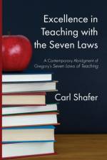 Excellence in Teaching with the Seven Laws af Carl Shafer