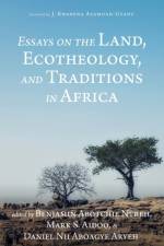 Essays on the Land, Ecotheology, and Traditions in Africa