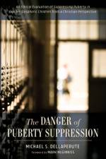 Danger of Puberty Suppression af Michael S Dellaperute