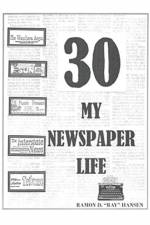 30 - My Newspaper Life af Ramon D Ray Hansen