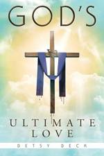 God's Ultimate Love af Betsy Beck