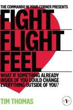 Fight, Flight, Feel af Tim Thomas