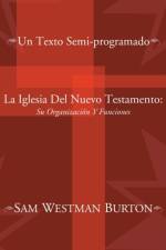 Iglesia Del Nuevo Testamento af Sam Westman Burton