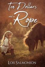 Ten Dollars and a Rope af Lois Salmonson