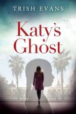 Katy's Ghost af Trish Evans