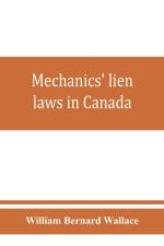 Mechanics' lien laws in Canada af William Bernard Wallace