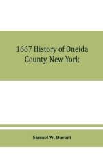 1667 History of Oneida County, New York af Samuel W Durant