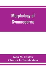 Morphology of gymnosperms af John M Coulter