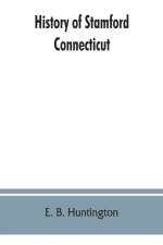 History of Stamford, Connecticut af E B Huntington