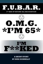 O.M.G. I'm 65 I'm F**ked af Russ Donnelly