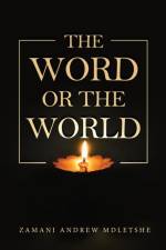 Word or the World af Zamani Andrew Mdletshe