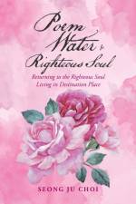 Poem Water & Righteous Soul af Seong Ju Choi