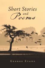 Short Stories and Poems af George Evans