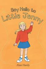Say Hello to Little Jenny af Alan Hardy