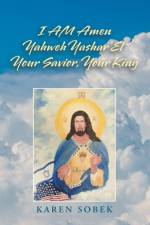 I Am Amen Yahweh Yashar'el Your Savior, Your King af Karen Sobek