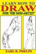 Learn How to Draw for the Non-Artist af Earl R Phelps