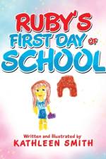 Ruby's First Day of School af Kathleen Smith