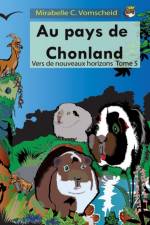 Au pays de Chonland, vers de nouveaux horizons af Mirabelle C Vomscheid