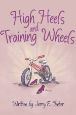 High Heels and Training Wheels af Jerry E Fenter