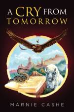 Cry from Tomorrow af Marnie Cashe