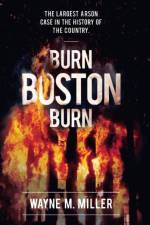 Burn Boston Burn af Wayne M Miller
