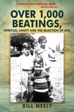 Over 1,000 Beatings, Spiritual Sanity and the Rejection of Evil af Bill Neely