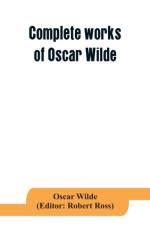Complete works of Oscar Wilde af Oscar Wilde