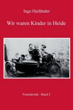 Wir waren Kinder in Heide af Inge Harländer