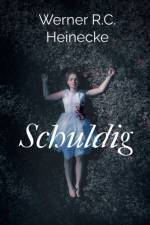 Schuldig af Werner R C Heinecke