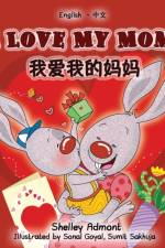 I Love My Mom (English Chinese Mandarin Bilingual Book) af Shelley Admont