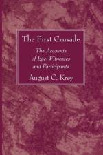 The First Crusade af August C Krey