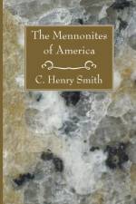 The Mennonites of America af C Henry Smith