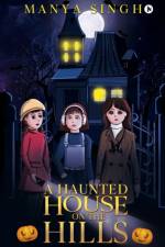 A Haunted House on the Hills af Manya Singh