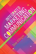 Integrated Marketing Communication af Dino Villegas