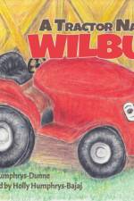 Tractor Named Wilbur af Deanie Humphrys-Dunne