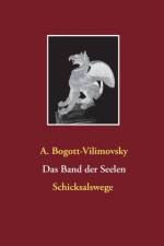 Band der Seelen - Schicksalswege af Alexandra Bogott-Vilimovsky