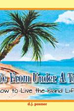 Life from Under a Tree af D J Posner