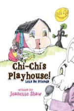 Chi-Chi's Playhouse! af Jeanette Shaw