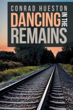 Dancing in the Remains af Conrad Hueston