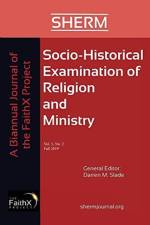 Socio-Historical Examination of Religion and Ministry, Volume 1, Issue 2 af Darren Slade