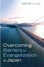 Overcoming Barriers to Evangelization in Japan af David J Lu