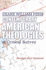 Contemporary American Theologies af Deane W Ferm
