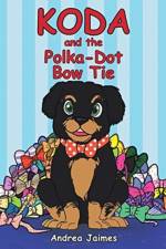 Koda and the Polka-Dot Bow Tie af Andrea Deann