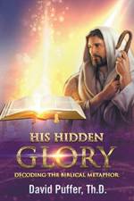 His Hidden Glory af David Puffer Th D