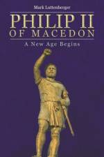 Philip II of Macedon af Mark Luttenberger