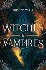 Witches and Vampires af Brianna Witte