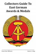 Collectors Guide to East German Awards and Medals af James L King