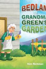 Bedlam in Grandma Green's Garden af Kim Richman