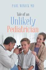 Tale of an Unlikely Pediatrician af Paul Winick